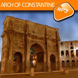 The mp3 audio visit Rome by the tour ARCH OF CONSTANTINE The mp3 audio visit Arch of Constantine