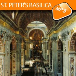 The mp3 audio visit Rome by the tour ST. PETER'S BASILICA The mp3 audio visit St. Peter's Basilica