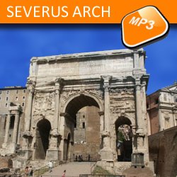 The mp3 audio visit Rome by the tour ARCH OF SEPTIMIUS SEVERUS The mp3 audio visit Arch of Septimius Severus
